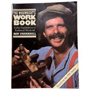 Roy Underhill Woodwright’s Work Book 1986 Paperback PBS Series